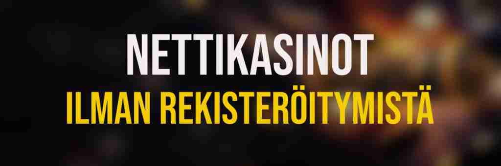 Miten nettikasinot ilman rekisteröitymistä toimivat